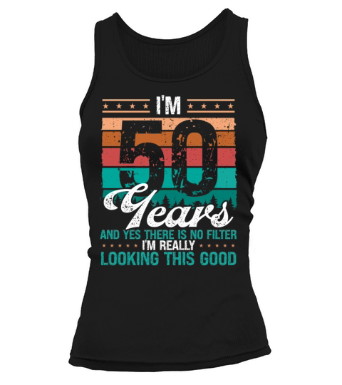 50th Birthday Idea Looking this good 50 Years Old Tank top Woman