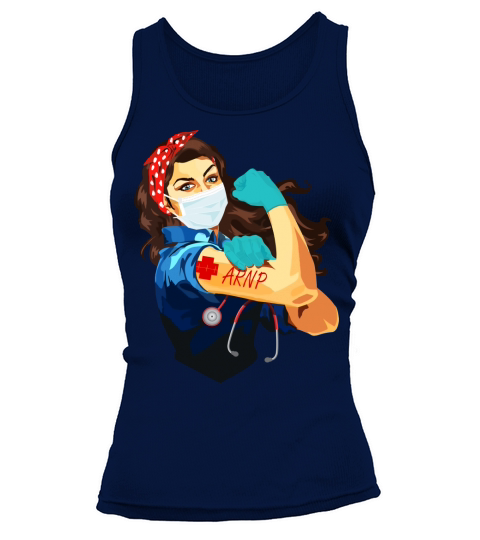 Advanced Registered Nurse Practitioner Arnp Frontline Workers Nurse Strong Rosie Riveter Tank top Woman