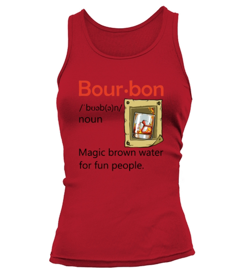 Bourbon Definition Drinking Quote Magic Brown Wate Tank top Woman