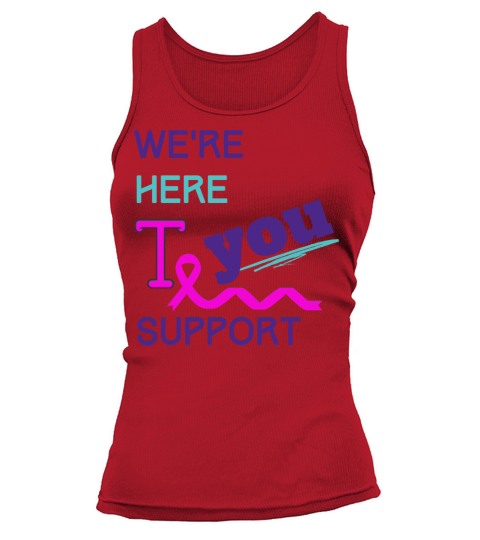 Breast cancer awareness we re here to support you Tank top Woman