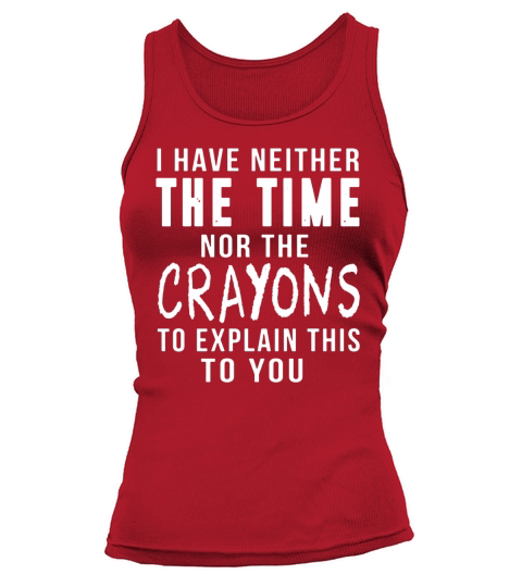 I HAVE NEITHER THE TIME NOR THE CRAYONS Tank top Woman