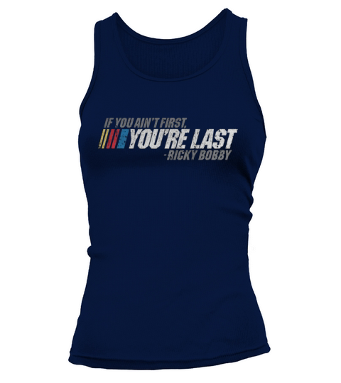 If You Aint First, Youre Last - Ricky Bobby T-Shirt Tank top Woman