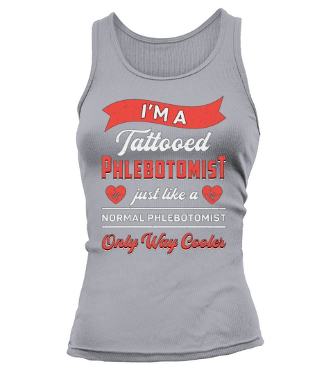 Im A Tattooed Phlebotomist Phlebotomy Nurse Gift Tank top Woman