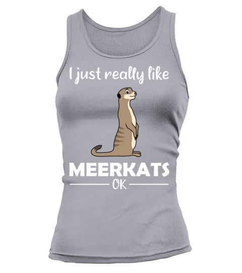 Meerkat Lovers Funny Quote Gift Tank top Woman