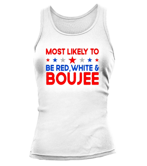 Most Likely To Be Red White Boujee 4th Of July Tank top Woman