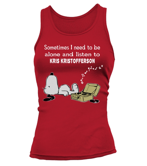 Sometimes I need to be alone and listen to Kris Kristofferson Tank top Woman