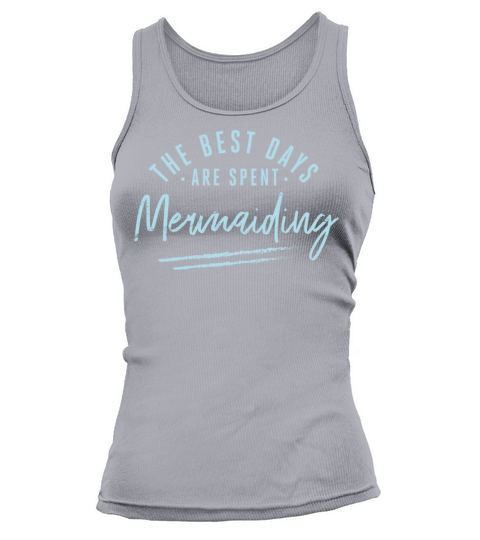The Best Days Are Spent Mermaiding Sayings Tank top Woman