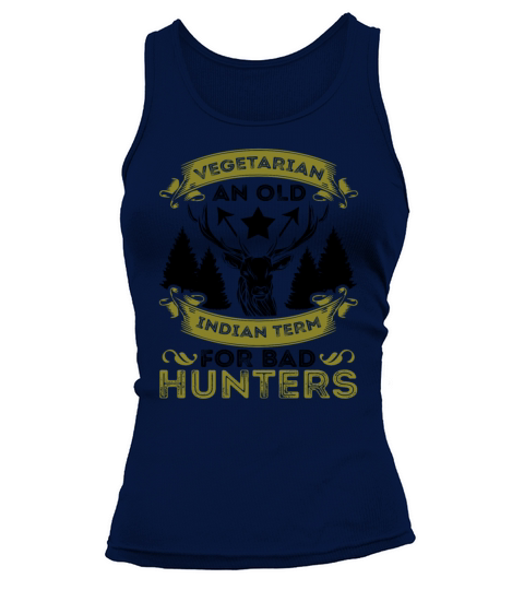 Vegetarian Old Indian Term For Bad Hunter Deer Tank top Woman