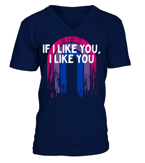 If I Like You I Like You Bisexual LGBTQ Bi Pride V-Neck T-shirt
