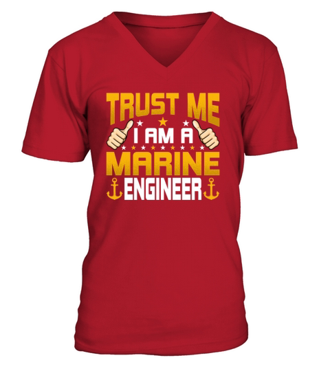 Im a Marine Engineering - Funny Marine V-Neck T-shirt