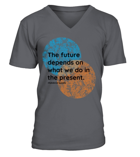 Mahatma Gandhi Future and Present Quotes V-Neck T-shirt