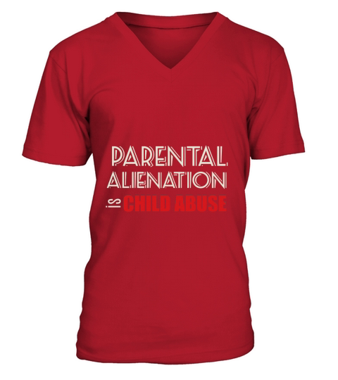 Parental Alienation Is Child Abuse T-Shirt V-Neck T-shirt