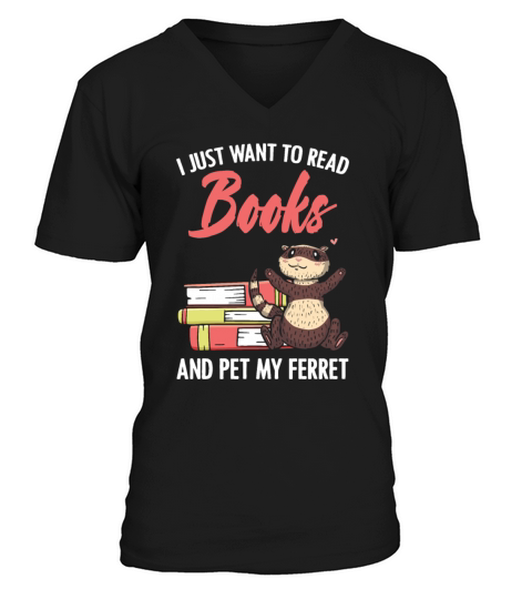 Read Books and Pet my Ferrets Dad Bookworm Quote V-Neck T-shirt