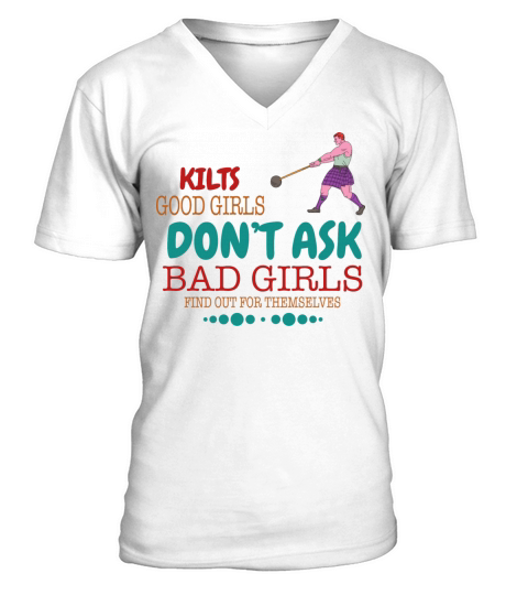Scottish Kilts Good Girls Dont Ask Funny Quote V-Neck T-shirt