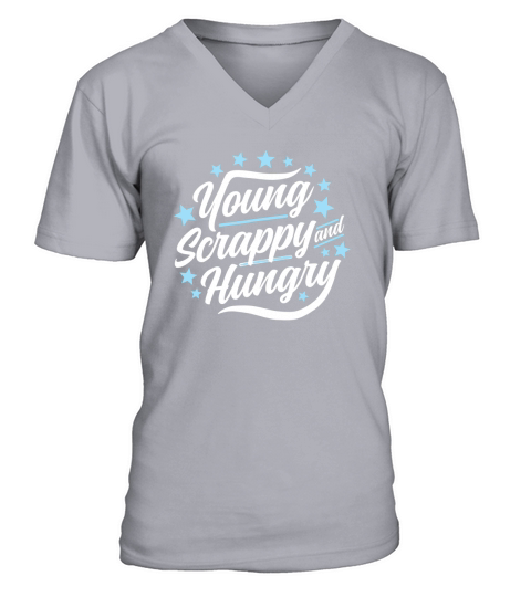 Young Scrappy and Hungry T-Shirt V-Neck T-shirt