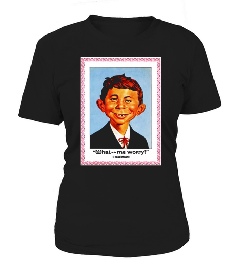 Alfred E Neuman Mad Magazine What Me Worry Portrait Comic Funny Women's T-Shirt
