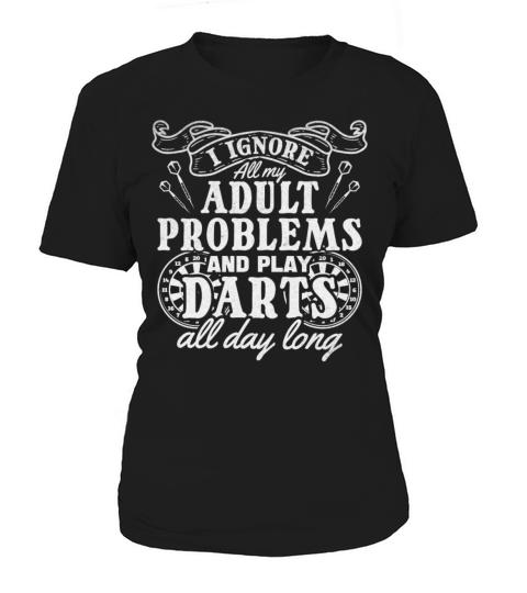 Darts Player I Ignore All My Adult Problems And Women's T-Shirt