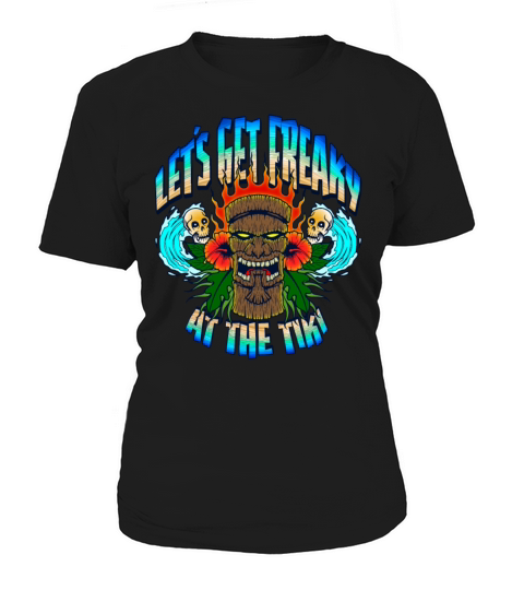 Hawaiian Beach Lets Get Freaky At the Tiki Tee Women's T-Shirt