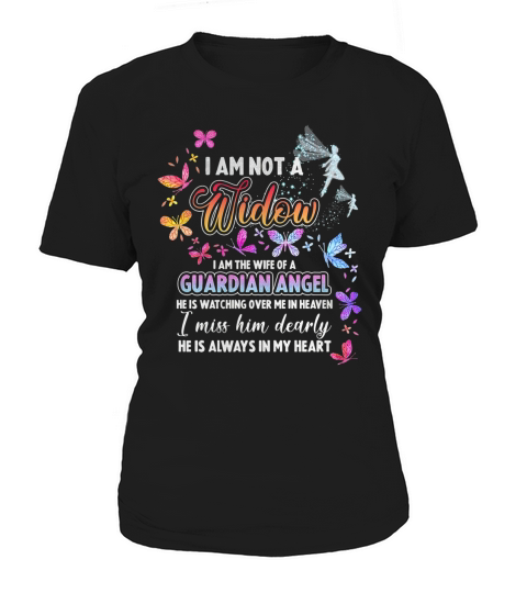 I am not a widow I am the wife of a guardian angel he is watching over me in heaven Women's T-Shirt