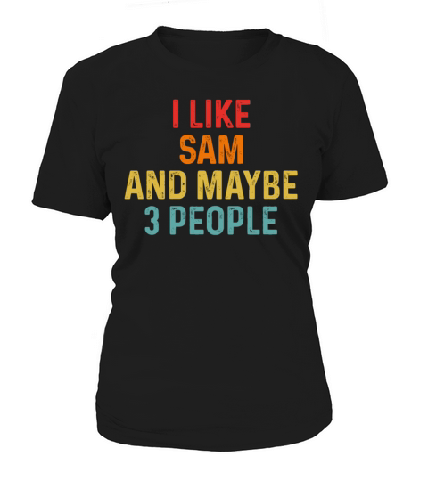 I Like Sam And Maybe 3 People Retro Vintage Women's T-Shirt