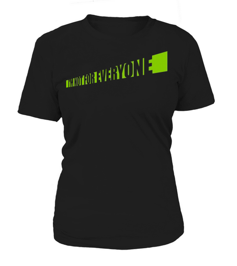 Im not for everyone Women's T-Shirt