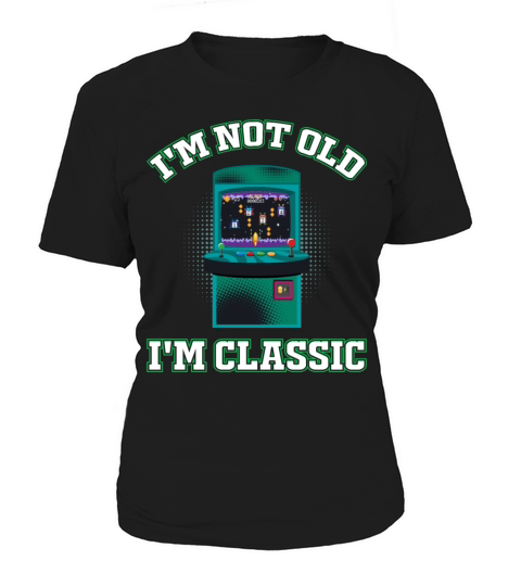 Im Not Old Im Classic - Nostalgic Arcade Games Women's T-Shirt