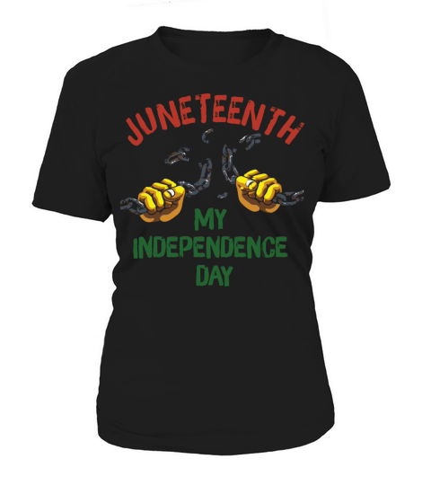 Juneteenth Black History Day Pride Gift Women's T-Shirt