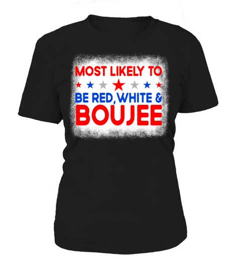 Most Likely To Be Red White Boujee 4th Of July Women's T-Shirt