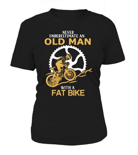 Never Underestimate An Old Man With A Fat Bike Women's T-Shirt