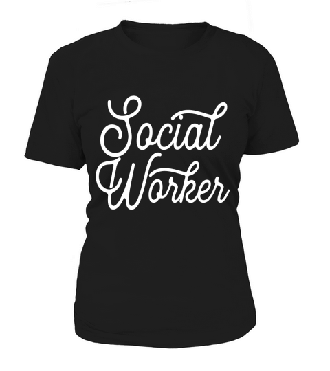Social Workers Shirt Social Work Course Graduation Gift Tee Women's T-Shirt
