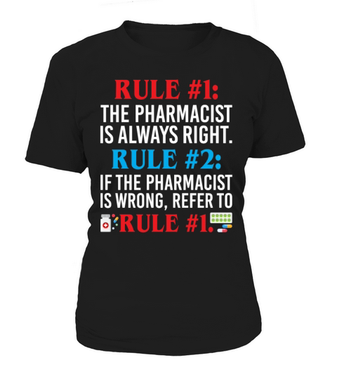 The Pharmacist is Always Right If Wrong Refer Women's T-Shirt