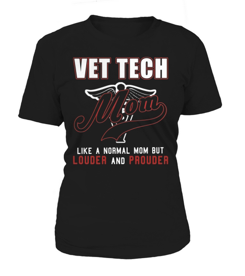Vet tech Mom Louder and Prouder D Women's T-Shirt