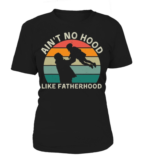 Vintage Dad Father Aint Hood Like Fatherhood Women's T-Shirt