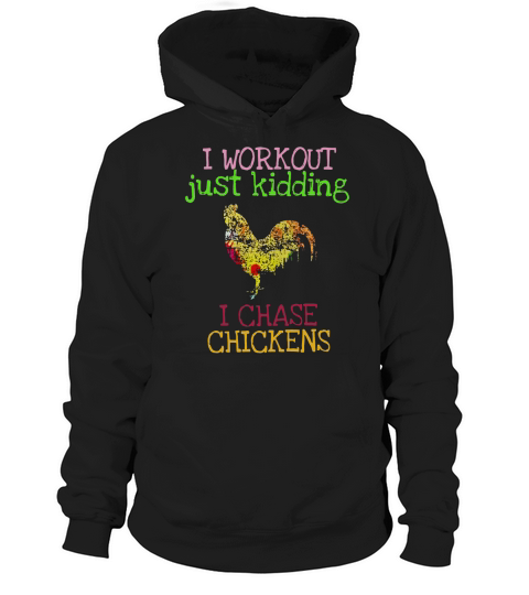 Chicken Farmer Tees I Chase Chickens Shirt Hoodie Unisex