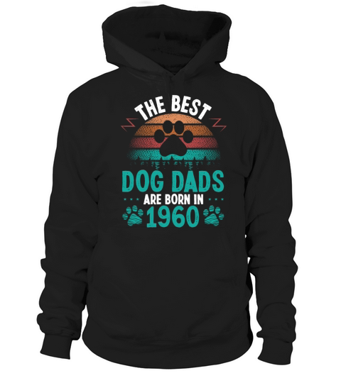 Dog Dad Born in 1960 Birthday for Dog Father 1960 Hoodie Unisex