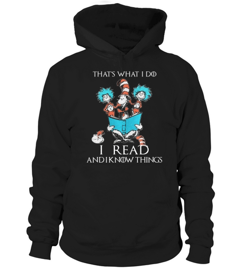 Dr Seuss That’s What I Do I Read And I Know Things Hoodie Unisex