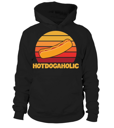 Hotdogaholic Quote for a Hot Dog Lover Hoodie Unisex