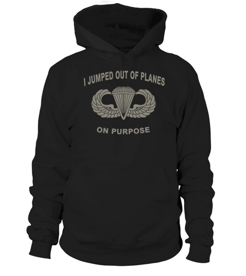 I Jumped Out Of Planes On Purpose Hoodie Unisex