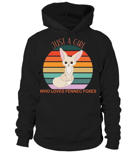 Just a Girl How Loves Fennec Foxes Hoodie Unisex