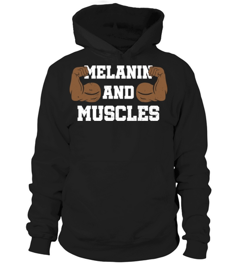 Melanin and Muscle Clothing Gift African American Hoodie Unisex