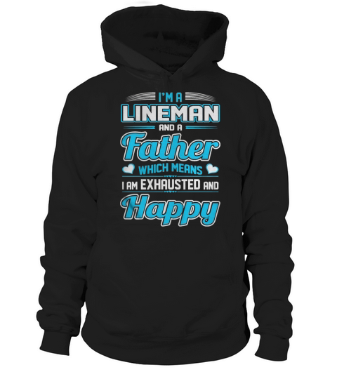 Noel A Lineman Father Means I Am Exhausted Happy Tshirt Hoodie Unisex
