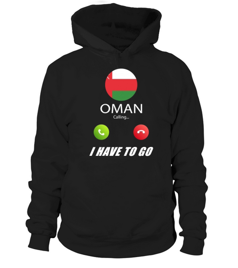 Oman is calling Is calling Flag Saying Hoodie Unisex