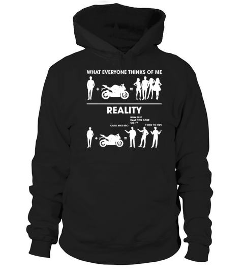 What Everyone Thinks Of Me Reality Funny Biker Hoodie Unisex