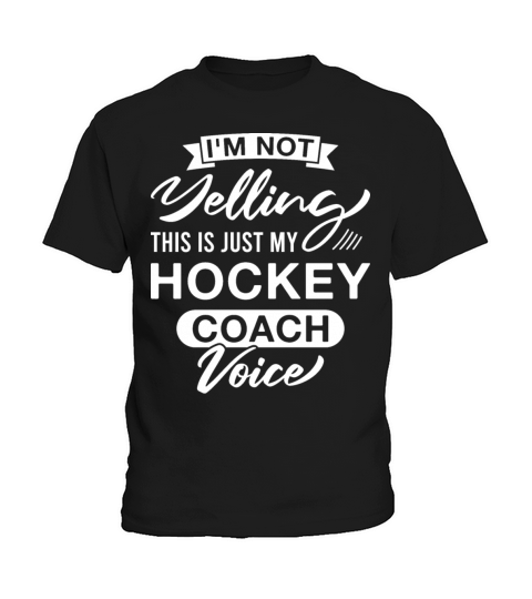 Im Not Yelling This Is Just My Hockey Coach Voice Kids T-Shirt