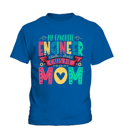 My Favorite Engineer Calls Me Mom Funny Engineers Kids T-Shirt