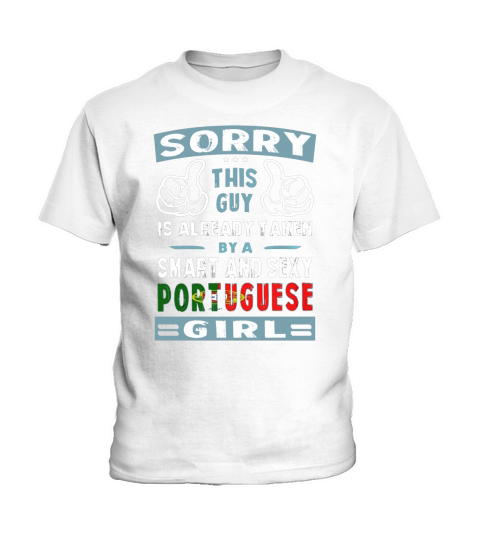 Sorry This Guy Is Already Taken By A Smart and Sexy Portuguese Girl Kids T-Shirt