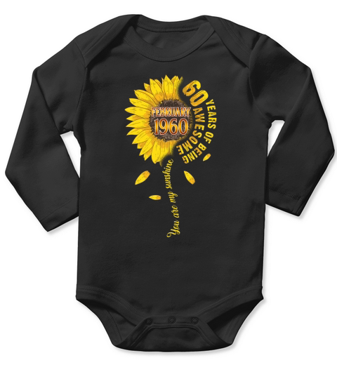 60 years of being awesome sunflower 1960 February Birthday Long Sleeve Baby One-Piece