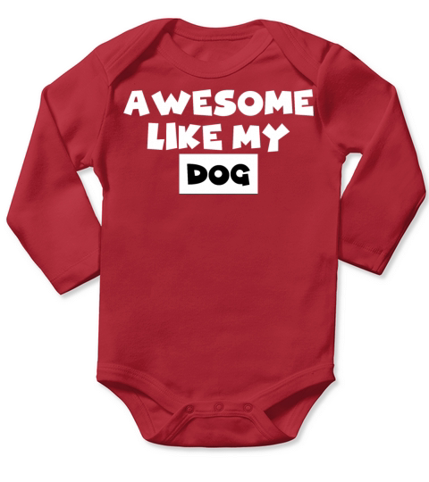 AWESOME LIKE MY DOG Long Sleeve Baby One-Piece