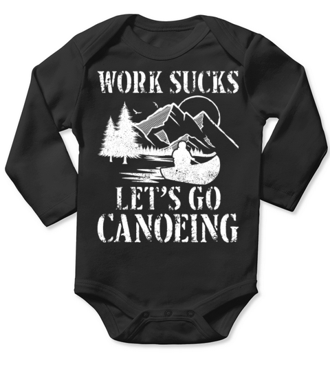 Canoe Canoeing Vintage Work Sucks Long Sleeve Baby One-Piece