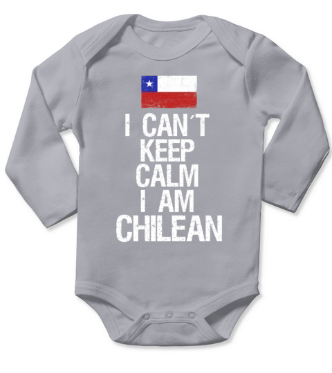 I can not keep calm I am Chilean Long Sleeve Baby One-Piece